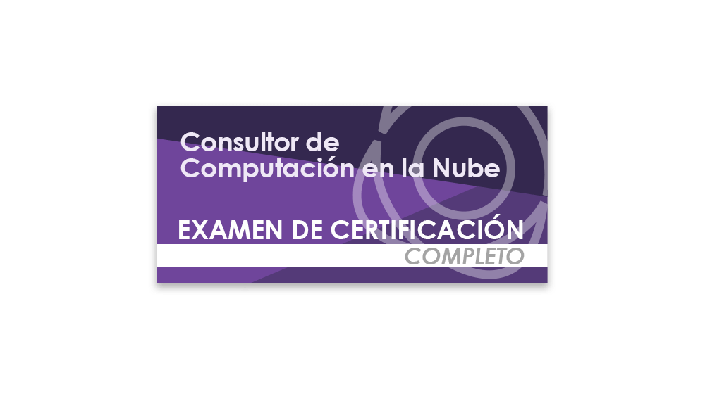 Consultor de Computación en la Nube (Examen de certificación completo)