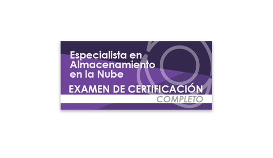 Especialista en Almacenamiento en la Nube (Examen de certificación completo)