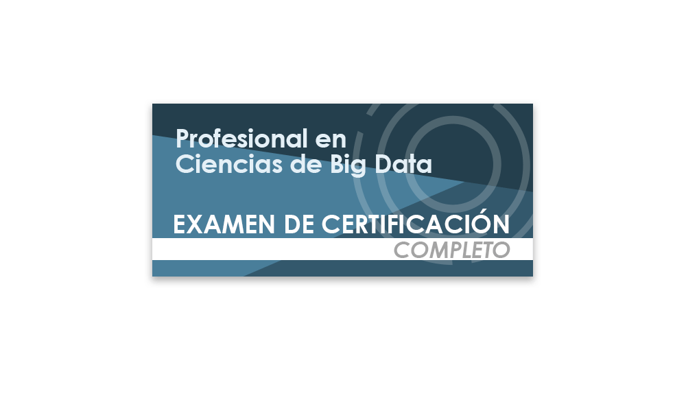 Profesional en Ciencias de Big Data (Examen de certificación completo)