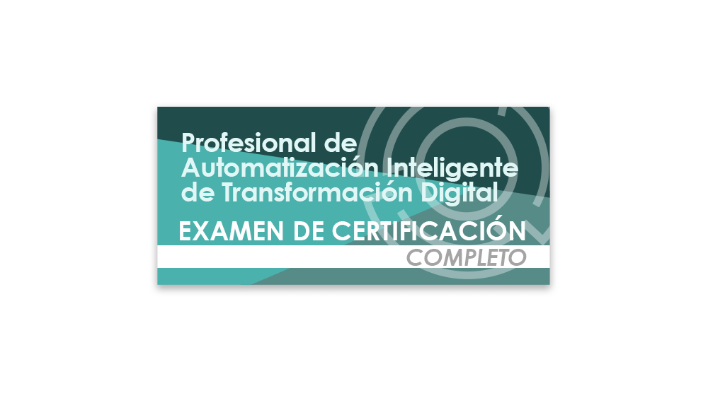 Profesional de Automatización Inteligente de Transformación Digital (Examen de certificación completo)