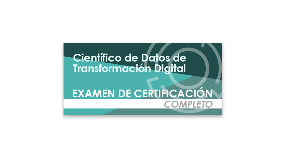 Científico de Datos de Transformación Digital (Examen de certificación completo)