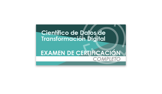 Científico de Datos de Transformación Digital (Examen de certificación completo)