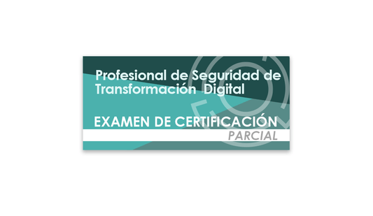 Profesional de Seguridad de Transformación Digital (Examen de certificación parcial)