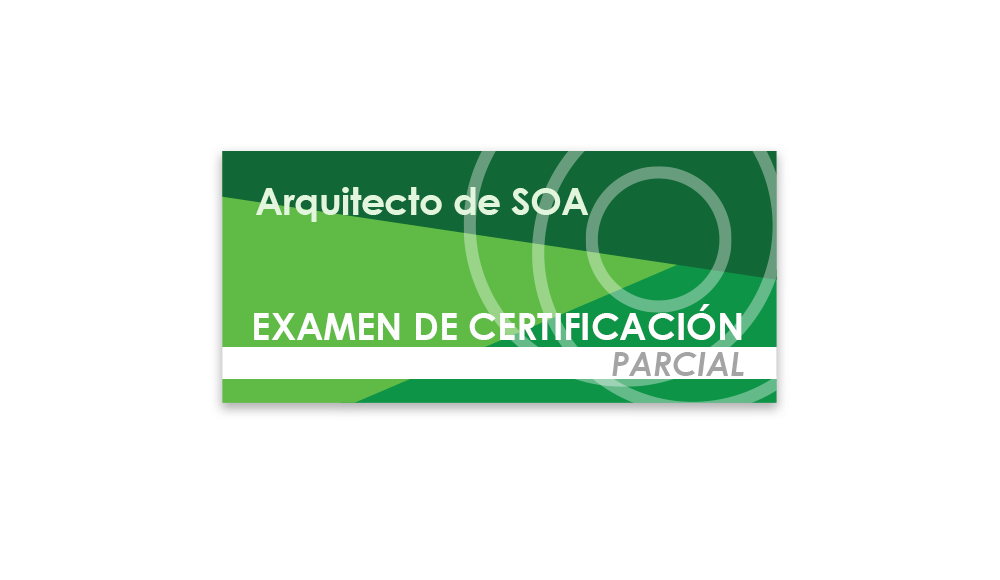 Arquitecto de SOA (Examen de certificación parcial)